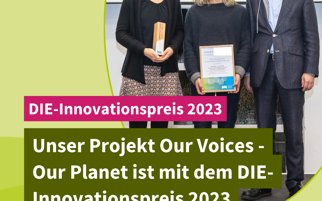Unser Projekt Our Voices – Our Planet ist mit dem DIE- Innovationspreis 2023 ausgezeichnet!