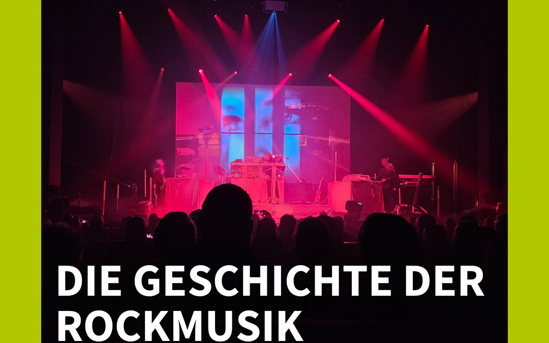 Veranstaltungsreihe: Die Geschichte der Rockmusik – Politik, Gesellschaft und Musik 1950 bis 2000