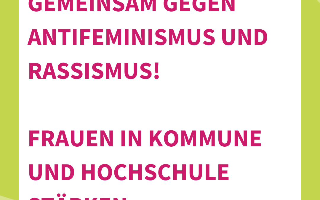 Fachtag | Gemeinsam gegen Antifeminismus und Rassismus! Frauen in Kommune und Hochschule stärken | Di. 28.05.2024 