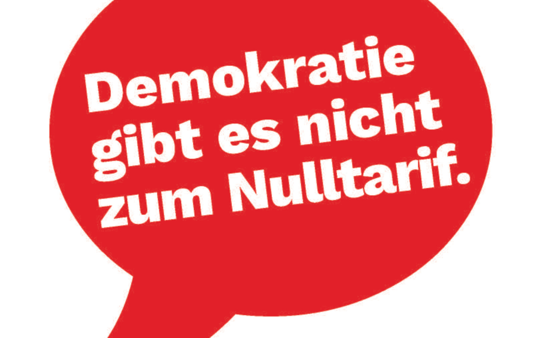 Demonstration | Demokratie gibt es nicht zum Nulltarif!