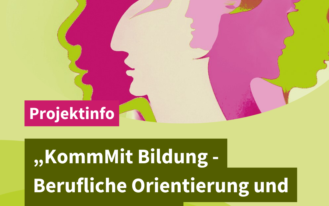 Projektinfo „KommMit Bildung – Berufliche Orientierung und Integration von Migrantinnen“- Lüneburg