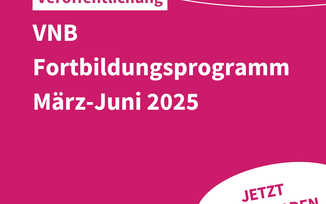 Das neue VNB-Fortbildungsprogramm für März-Juni 2025 ist da!